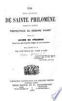 Vie très complète de Sainte Philomène, vierge et martyre protectrice du Rosaire vivant