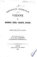 Vienne, ses monuments, musées, curiosités, environs. Sixième édition, revue et corrigée. Avec des plans de la ville et le plan authentique de l'Exposition Universelle 1873. Édition Gerold