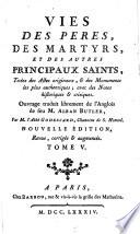 Vies Des Peres, Des Martyrs, Et Des Autres Principaux Saints, Tirees des Actes originaux (etc.)