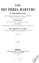 Vies des pères, martyrs et autres principaux saints, tirées des actes originaux et des monuments les plus authentiques avec des notes historiques et critiques