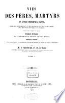 Vies des pères, martyrs et autres principaux saints, tirées des actes originaux et des monuments les plus authentiques avec des notes historiques et critiques