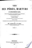 Vies des Pères, martyrs et autres principaux saints, tirées des actes originaux et des monuments les plus authentiques, avec des notes historiques et critiques
