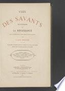 Vies des savants illustres de la renaissance