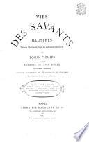 Vies des savants illustres depuis l'antiquité jusqu'au 19e siècle: savants du 17e siècle