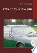 Vies et morts de JRK