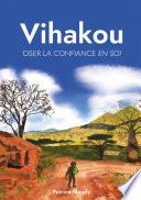 Vihakou, oser la confiance en soi