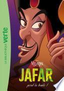 Vilains 03 - Jafar perd la boule !