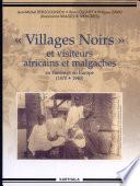 Villages noirs et autres visiteurs africains et malgaches en France et en Europe