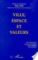 Ville, espace et valeurs