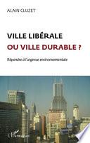 Ville libérale ou ville durable?