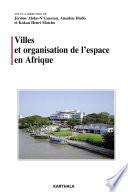 Villes et organisation de l'espace en Afrique