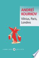 Vilnius, Paris, Londres