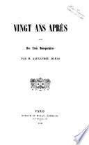 Vingt ans après suite des trois mousquetaires par m. Alexandre Dumas