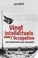 Vingt intellectuels sous l'Occupation