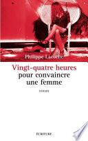 Vingt-quatre heures pour convaincre une femme