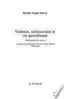 Violence, technocratie et vie quotidienne