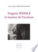 Virginia Woolf, la hantise de l'écriture