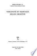 Virginité et mariage selon Origène