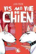 Vis ma vie de chien – Lecture roman jeunesse animaux – Dès 8 ans