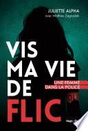 Vis ma vie de flic