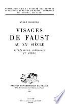 Visages de Faust au XXe siècle, littérature, idéologie et mythe