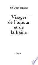 Visages de l'amour et de la haine