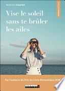 Vise le soleil sans te brûler les ailes