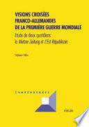 Visions croisées franco-allemandes de la Premiere Guerre mondiale