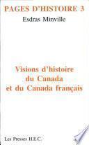 Visions d'histoire du Canada et du Canada français