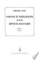 Visions et reflexions d'un reveur solitaire