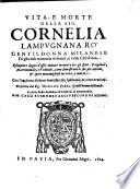 Vita e morte della Sig. C. Lampugnana Rò ... con l'aggionta d'alcuni suoi esercitij spirituali&altre orationi, etc