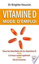 Vitamine D. Mode d'emploi