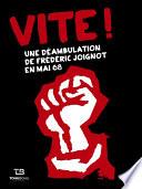 Vite ! - Une déambulation de Frédéric Joignot en mai 68