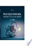 Vive la crise et surtout après, surtout s'il y a un après
