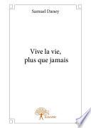 Vive la vie, plus que jamais