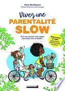 Vivez une parentalité slow !