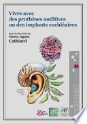 Vivre avec des prothèses auditives ou des implants cochléaires