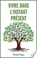 Vivre dans l’instant présent