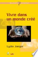 Vivre dans un monde créé
