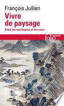 Vivre de paysage. Entre les montagnes et les eaux