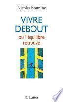 Vivre debout ou l'équilibre retrouvé