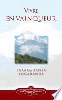 Vivre En Vaingueur (to Be Victorious in Life - French)