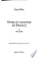 Vivre et chanter en France: 1981-2006