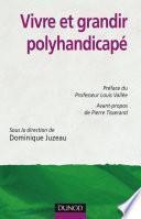 Vivre et grandir polyhandicapé
