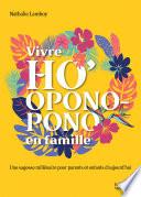 Vivre Ho'Oponopono en famille
