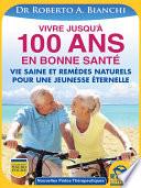 Vivre jusqu'à 100 ANS en bonne santé