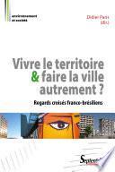 Vivre le territoire et faire la ville autrement ?