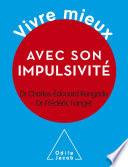 Vivre mieux avec son impulsivité
