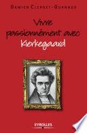 Vivre passionnément avec Kierkegaard