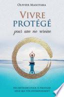 Vivre protéger pour un vie sereine